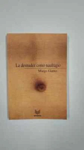 La desnudez como naufragio. Margo Glantz - Imagen 1 de 6