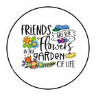 30 FRIENDS ARE THE FLOWERS IN GARDEN LIFE ENVELOPE SEALS LABELS STICKERS 1.5