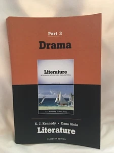 Literature: Part 3 Drama X.J. Kennedy Dana Gioia 11th Edition - Picture 1 of 6