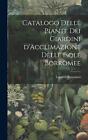 Catalogo delle Piante dei Giardini d&#39;Acclimazione delle Isole Borromee by Gibert