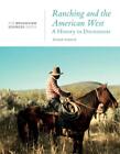 Ranching and the American West: A History in Documents by Susan Nance Paperback 