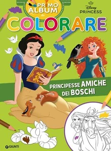 Libro Nuovo - Principesse Amiche Dei Boschi. Primo Album Da Colorare. Ediz. A Co - Foto 1 di 1