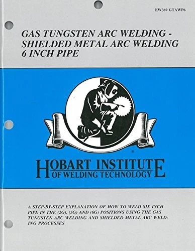 GAS TUNGSTEN ARC WELDING - SHIELDED METAL ARC WELDING 6 By Hobart Institute Of - Image 1 of 1