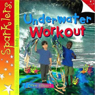 Clare Hibbert Underwater Workout (Paperback) Sparklers - Body Moves