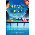 Heart To Heart: Bridges To Beautiful Relationships - Paperback New Vicki L. Daws
