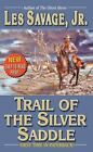Trail of the Silver Saddle: A Western Trio by Savage, Les, Jr.