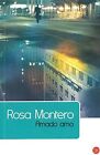 AMADO AMO (NARRATIVA (PUNTO DE LECTURA)) (SPANISH EDITION) By Rosa Montero Mint