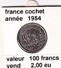 B 4 ) pièces française cochet  100 franc 1954