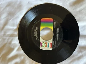 Conway Twitty 45 RPM I Can’t See Me Without You/ I Didn’t Lose Her - Picture 1 of 4