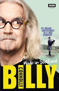 Made In Scotland: My Grand Adventures in a Wee Country by Billy Connolly. - Picture 1 of 2