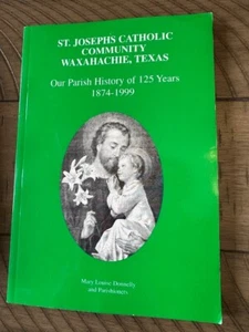 Rare ST. JOSEPH'S CATHOLIC COMMUNITY WAXAHACHIE TEXAS Donnelly History Church pb - Bild 1 von 3