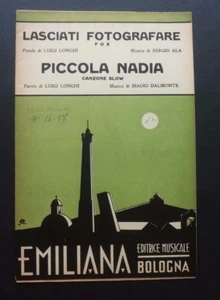 LASCIATI FOTOGRAFARE - PICCOLA NADIA Spartito Ala Dalmonte Emiliana Bologna 1939 - Imagen 1 de 1