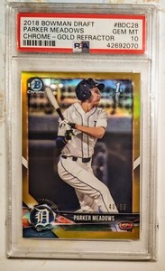PARKER MEADOWS 2018 Bowman Draft 1st Chrome GOLD Refractor /50  RC PSA 10 GEM MT