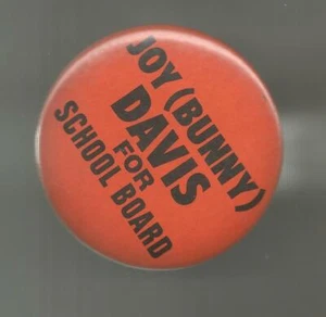 JOY (BUNNY) DAVIS FOR SCHOOL BOARD - 3" pinback button - Picture 1 of 1