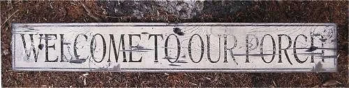 WELCOME TO OUR PORCH Rustic Hand Painted Wood Sign - Image 1 of 1