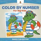 Color By Number For Big Kids - Super Fun Edition by Bab - Paperback NEW Baby Pro