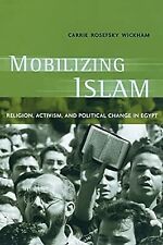 Mobilizing Islam: Religion, Activism and Political Change in Egypt, Wickham, Car