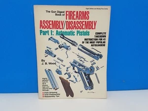 The Gun Digest Book of Firearms Assembly/Disassembly, Part 1: Automatic Pistols - Picture 1 of 4