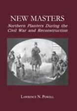 Lawrence N. Powell New Masters (Hardback) North's Civil War