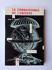 La connaissance de l&#39;univers - Jean E. Charon - 1963 - Bon &#233;tat.