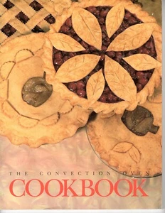 The Convection Oven Cookbook 1992 General Electric 80 Pages Color Photos - Picture 1 of 2