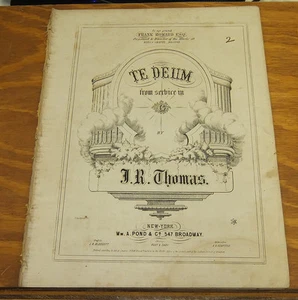 1864 Sheet Music///  TE DEUM, IN KEY OF “G”, by J.R. Thomas  ///HYMN OF PRAISE - Picture 1 of 1