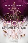 Gameshow - Das Versprechen von Glück - Franzi Kopka -  9783737359498