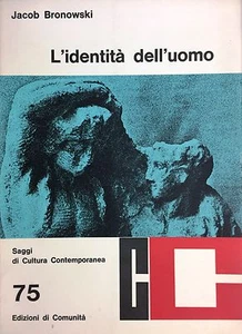 (Antropologia) J. Bronowski - L'IDENTITÀ DELL'UOMO - I EDIZIONE - Ed. Comunità  - Imagen 1 de 1