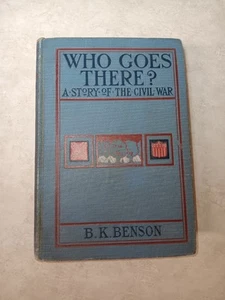 WHO GOES THERE? BK Benson 1908 The Story of a Spy in the Civil War Rough Edges - Picture 1 of 11