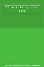 Ultimate History of Fast Cars. 9781445408798