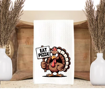 Funny Thanksgiving Kitchen Towel Eat Pizza Print Holiday Decor Novelty Gift NEW - Image 1 of 4