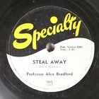 Hear! Black Gospel 78 Professor Alex Bradford - Steal Away / I Can't Tarry On Sp