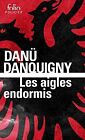 Les Aigles Endormis De Danquigny,Danü | Livre | État Bon