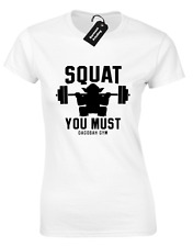 SQUAT YOU MUST LADIES T SHIRT YODA FORCE BODYBUILDING WORKOUT MUSCLE DEADLIFT 