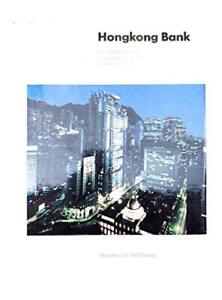 Hong Kong Bank: Building of Norman Foster's M... by Williams, Stephanie Hardback