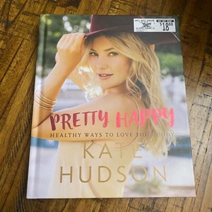 Pretty Happy: Healthy Ways to Love Yourself Hardback Book by Kate Hudson - Picture 1 of 3