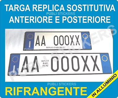 Targa Auto Replica Sostitutiva Ant.+  Post. In Alluminio  Art.102 D. Lgs 285/92 • 40€