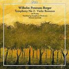 Wilhelm Peterson-Berger: Symfonia nr 2; Romans skrzypcowy (CD, styczeń-1999, CPO)