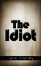 Fyodor Mikhailovich Dostoevsky The Idiot (Hardback) (UK IMPORT)