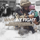 Why We Fight: Soldiers, Sailors, Airmen and Marines Talk About America, Service
