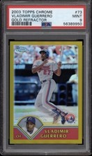 2003 Topps Chrome Gold Refractor #73 Vladimir Guerrero /449 PSA 9 POP 2 Highest