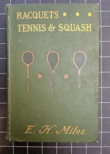 Racquets Tennis & Squash by Eustace Miles 1903 First Edition American Hardcover - Picture 1 of 10