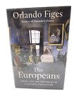 The Europeans Three Lives and the Making of a Cosmopolitan Culture by O Figes HC