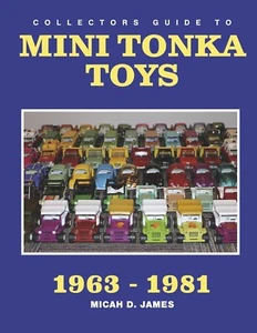 NEW Soft Cover Mini Tonka Toy Collectors Guide 1963-1981 Author Signed Best Sell - Picture 1 of 6