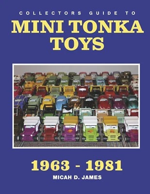 NEW Limited Edition of 100 Hard Cover Mini Tonka Toy Collectors Guide 1963-1981 - Image 1 of 4