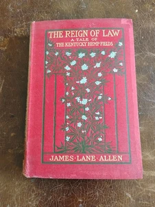 The Reign of Law A Tale of the Kentucky Hemp Fields 1900 James Lane Allen book  - Picture 1 of 9