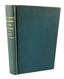 Progressive Plane Geometry by Wells and Hart 2nd Ed 1943 Vintage Hardcover - Imagen 1 de 13