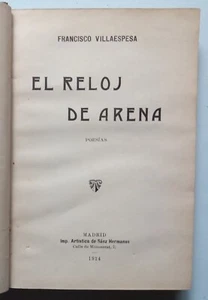 Villaespesa, Francisco - El Reloj de Arena - Poesías - Primera Edición - (1914) - Picture 1 of 2