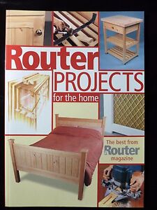 ROUTER PROJECTS FOR THE HOME 26 Projects Best from The Router Magazine