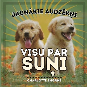 Jaunkie Audzki, VISU PAR SUI: M?cieties Viss par cilv?ka lab?ko draugu! by Charl - Picture 1 of 1